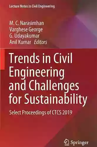 Trends In Civil Engineering And Challenges For Sustainability: Select Proceedings Of CTCS 2019 (Lecture Notes In Civil Engineering 99)