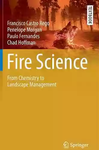 Fire Science: From Chemistry To Landscape Management (Springer Textbooks In Earth Sciences Geography And Environment)