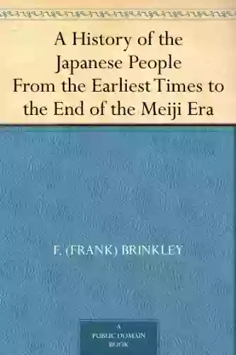 A History Of The Japanese People From The Earliest Times To The End Of The Meiji Era