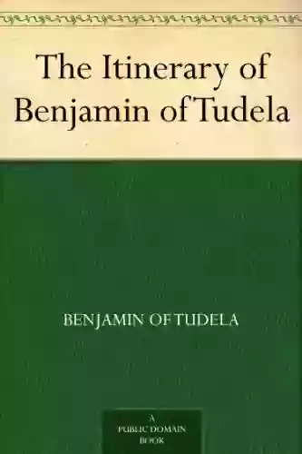 The Itinerary Of Benjamin Of Tudela