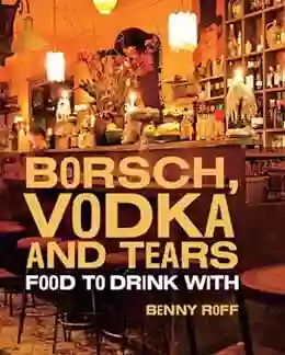 Borsch Vodka And Tears Benny Roff