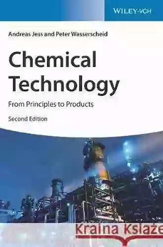 Chemical Technology: From Principles To Products