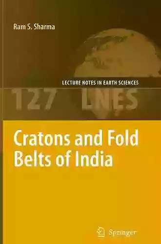 Cratons And Fold Belts Of India (Lecture Notes In Earth Sciences 127)