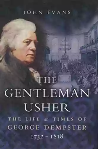 The Gentleman Usher: The Life Times Of George Dempster 1712 1818