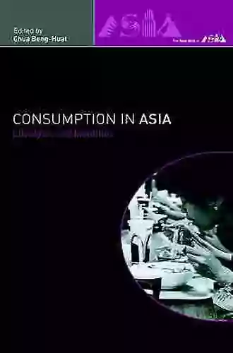 Consumption In Asia: Lifestyle And Identities (The New Rich In Asia)