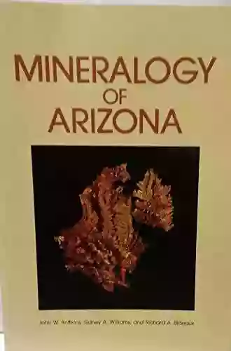 Mineralogy Of Arizona John W Anthony