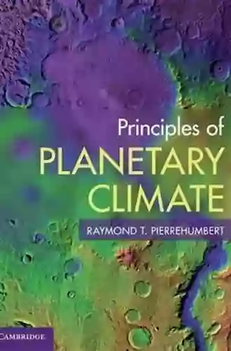 Principles Of Planetary Climate Raymond T Pierrehumbert