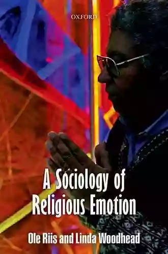 A Sociology Of Religious Emotion