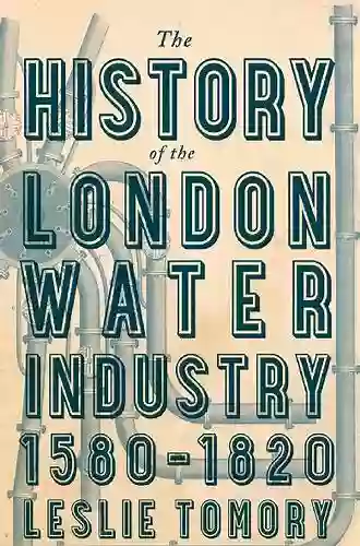 The History Of The London Water Industry 1580 1820