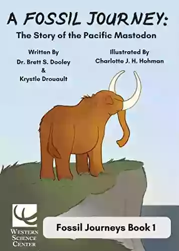 A Fossil Journey: The Story Of The Pacific Mastodon (Fossil Journeys)