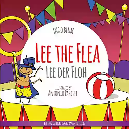 Lee The Flea Lee Der Floh: Bilingual Children S Picture English German (Kids Learn German 5)