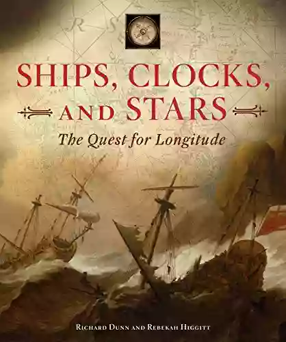 Ships Clocks And Stars: The Quest For Longitude