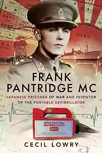 Frank Pantridge MC: Japanese Prisoner Of War And Inventor Of The Portable Defibrillator