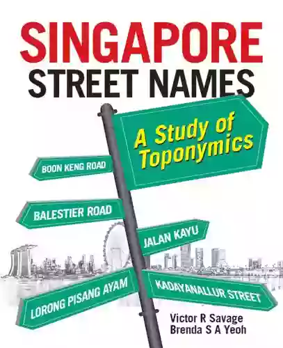 Singapore Street Names: A Study Of Toponymics