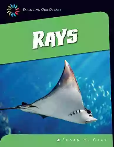 Rays (21st Century Skills Library: Exploring Our Oceans)