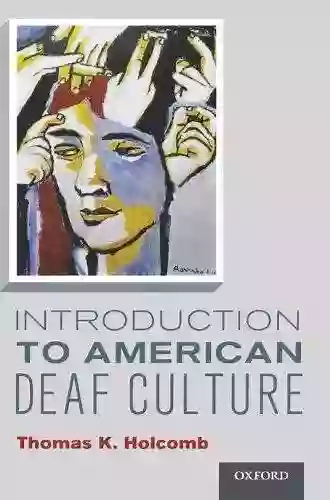 Introduction To American Deaf Culture (Professional Perspectives On Deafness: Evidence And Applications)