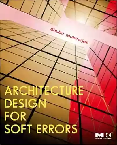 Architecture Design For Soft Errors