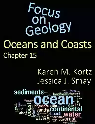 Focus On Geology: Oceans And Coasts: Chapter 15 (Focus On Geology Minis)