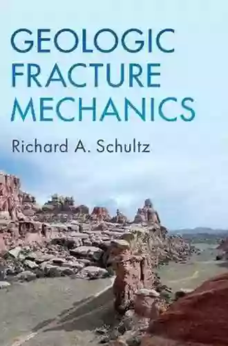 Geologic Fracture Mechanics Richard A Schultz