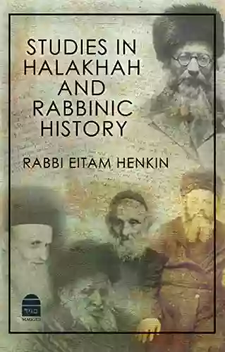 Studies In Halakhah And Rabbinic History