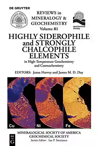 Highly Siderophile and Strongly Chalcophile Elements in High Temperature Geochemistry and Cosmochemistry (Reviews in Mineralogy Geochemistry 81)