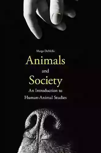 Animals And Society: An Introduction To Human Animal Studies