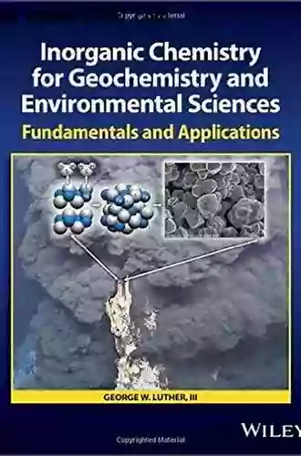 Inorganic Chemistry For Geochemistry And Environmental Sciences: Fundamentals And Applications