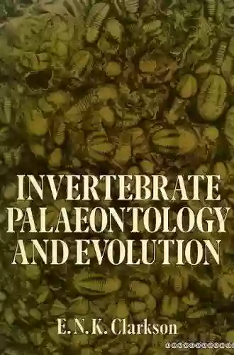 Invertebrate Palaeontology And Evolution E N K Clarkson