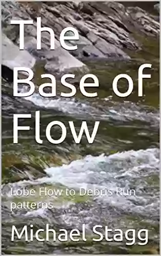 The Base Of Flow : Lobe Flow To Debris Run Patterns