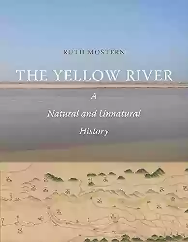 The Yellow River: A Natural And Unnatural History (Yale Agrarian Studies Series)