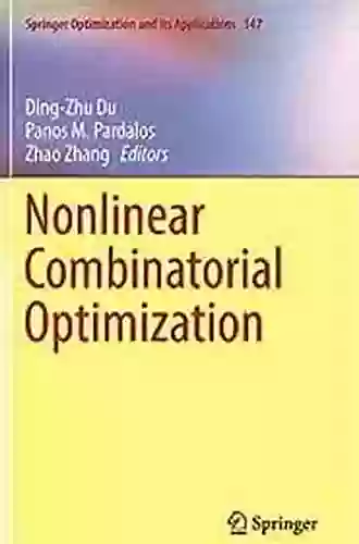 Nonlinear Combinatorial Optimization (Springer Optimization And Its Applications 147)