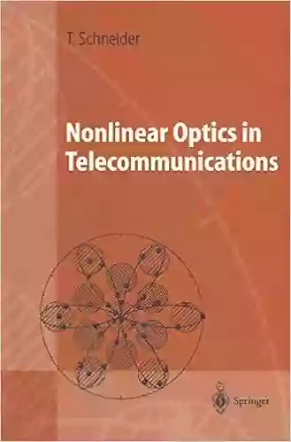 Nonlinear Optics In Telecommunications (Advanced Texts In Physics)