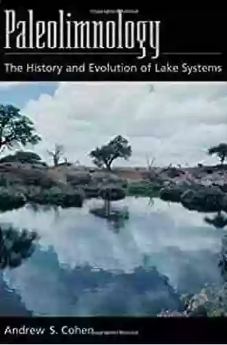 Paleolimnology: The History And Evolution Of Lake Systems