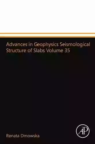 Advances In Geophysics: Seismological Structure Of Slabs (ISSN 35)