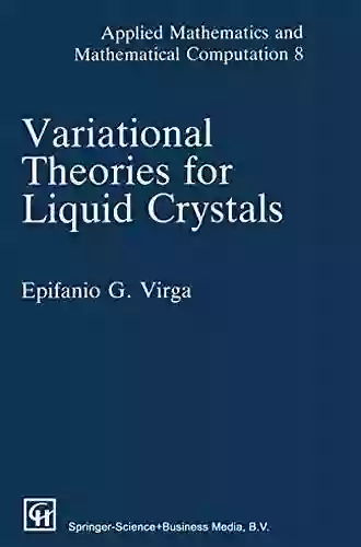 Variational Theories For Liquid Crystals (Applied Mathematics 8)