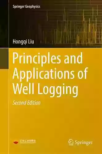 Principles And Applications Of Well Logging (Springer Geophysics)