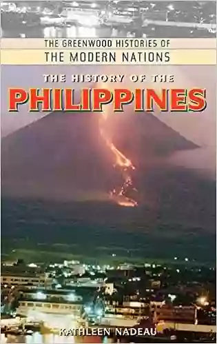 History Of The Philippines The (The Greenwood Histories Of The Modern Nations)