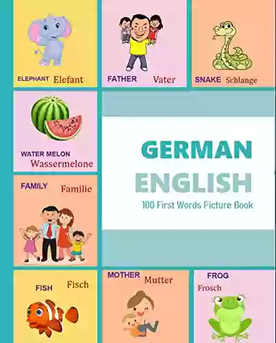 GERMAN ENGLISH 100 First Words Picture (GERMAN Alphabets And GERMAN Language Learning 1)