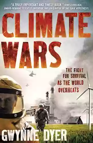 Climate Wars: The Fight For Survival As The World Overheats