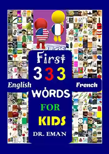 First 333 English French Words For Kids: 333 High Resolution Images Words (CREATIVE KIDS 3)