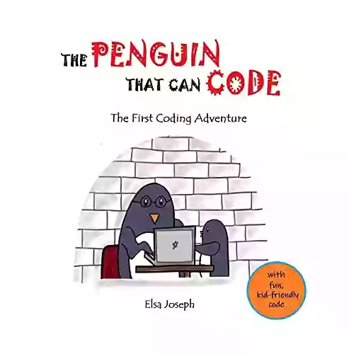 The Penguin That Can Code: The First Coding Adventure