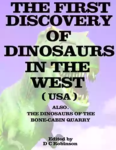 THE FIRST DISCOVERY OF DINOSAURS: IN THE WEST USA