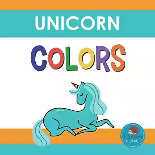 Unicorn Colors: First Picture For Babies Toddlers And Children (Little Hedgehog Color 5)