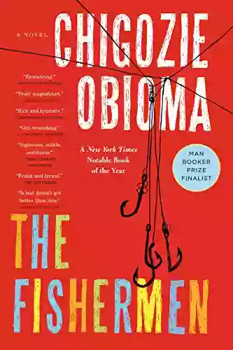 The Fishermen: A Novel Chigozie Obioma