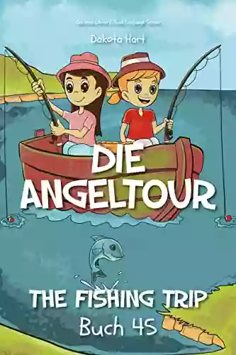 Der Angelausflg: The Fishing Trip (German Library: Dual Language For Beginners 45)