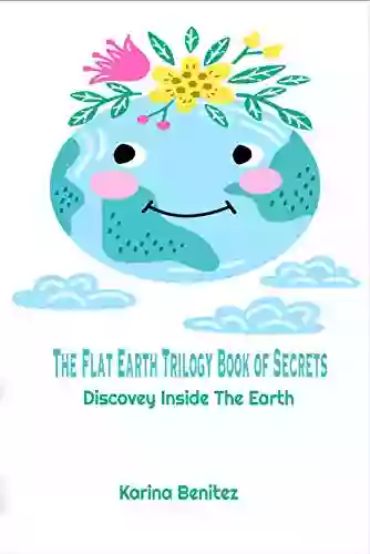 The Flat Earth Trilogy of Secrets Discovey Inside The Earth