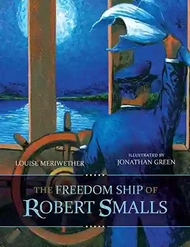 The Freedom Ship Of Robert Smalls (Young Palmetto Books)