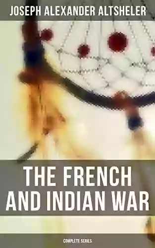 The French And Indian War: Complete