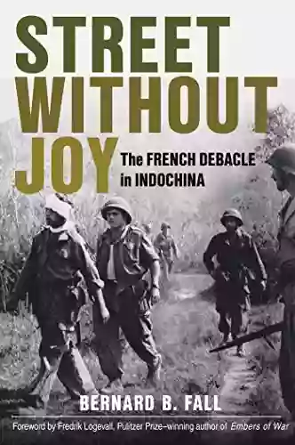 Street Without Joy: The French Debacle In Indochina (Stackpole Military History Series)