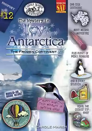 The Mystery In Icy Antarctica: The Frozen Continent (Around The World In 80 Mysteries 12)